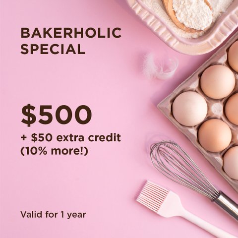 Bakerholic Package ($500)